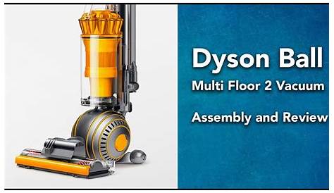 How to Assemble Dyson Ball Multi Floor 2 Vacuum - Plus Review - YouTube