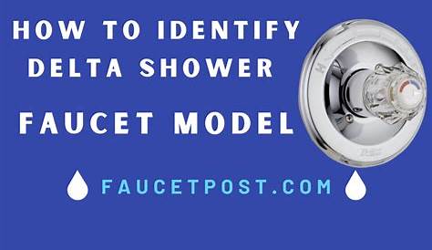 How to Identify Delta Shower Faucet Model? Quick Steps