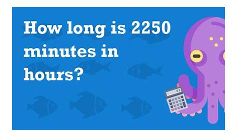 2250 Minutes In Hours - How Many Hours Is 2250 Minutes?