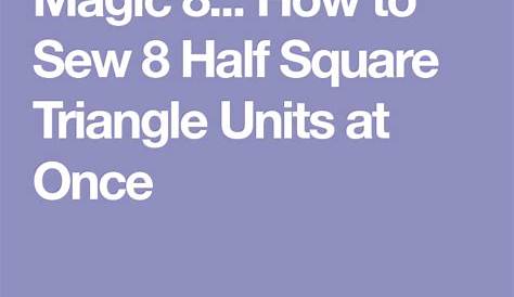 How to Make Magic 8 Half Square Triangle Units | Half square triangle