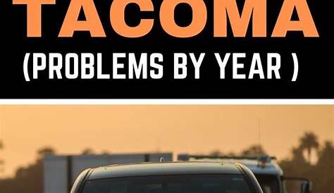 Toyota Tacoma Problems by Year in 2022 | Toyota tacoma, Toyota, Tacoma