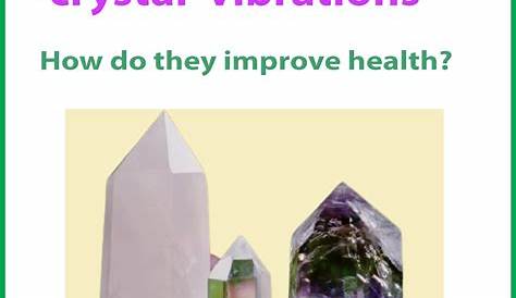 crystal vibrations. how to improve health? | Crystal vibrations