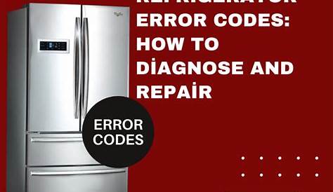 Kenmore Refrigerator Error Codes: How to Diagnose and Repair