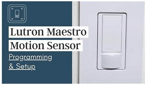 How to Program and Setup Your Lutron Maestro Motion Sensor Light Switch