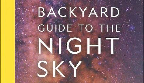 Backyard Guide to the Night Sky 2nd Edition | National Geographic