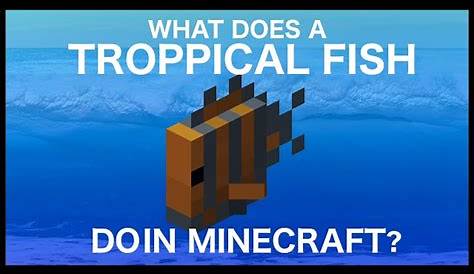 what is tropical fish used for in minecraft