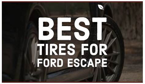 9 Best Tires for Ford Escape – A Tire Shop
