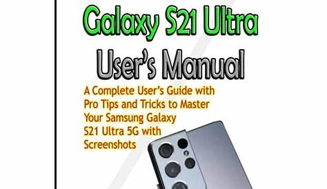 My Samsung Galaxy S21 Ultra User's Manual: A Complete User's Guide with