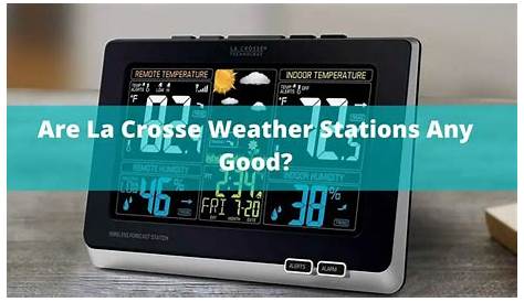 Are La Crosse weather stations any good? | The Weather Station