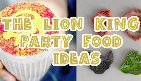 Lion King Party Food Ideas - Party with Unicorns