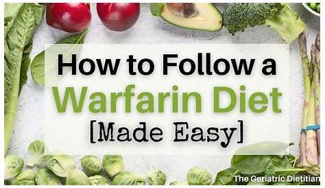 How to Follow a Warfarin Diet [Made Easy] - The Geriatric Dietitian