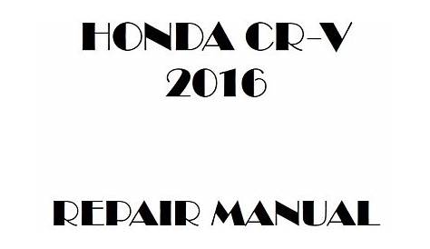 2016 Honda CR-V repair manual - OEM Factory Repair Manual