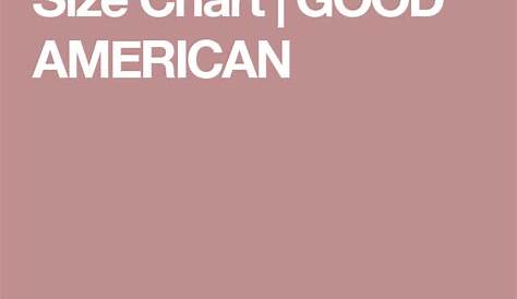 Size Guide - Jeans | GOOD AMERICAN | Good american, Size chart, I am