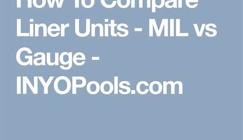 How To Compare Liner Units - MIL vs Gauge - INYOPools.com | Pool liner