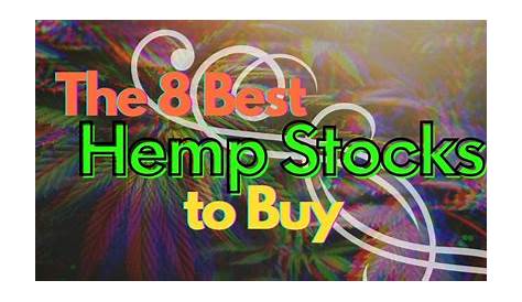 The 8 Best Hemp Stocks to Buy Right Now! : StockLaunchers
