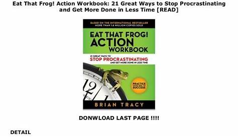 Eat That Frog! Action Workbook: 21 Great Ways to Stop Procrastinating…