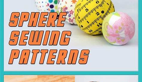 10 Sphere Sewing Patterns - Crafting News