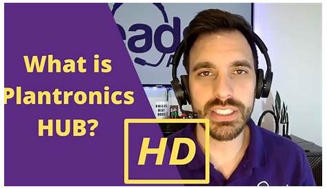 What is Plantronics Hub? Update firmware, advanced settings, and HD