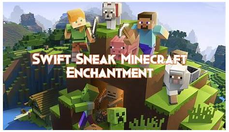 what does the swift sneak enchantment do in minecraft