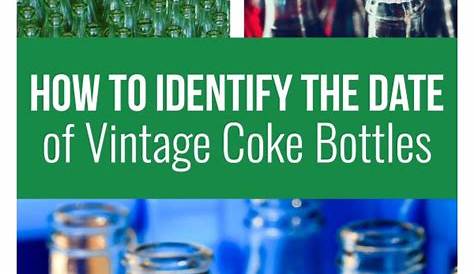 How to Identify the Date of Vintage Coke Bottles | Vintage coke, Coke