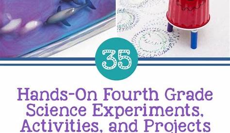 35 Fantastic Fourth Grade Science Experiments and Activities