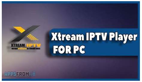 Xtream IPTV Player for PC Windows & Mac ↓ Download Apk