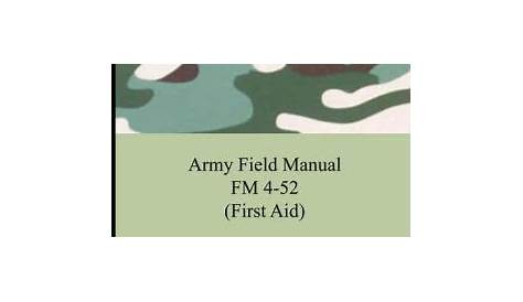 Army Field Manual FM 4-52 (First Aid) by The United States Army