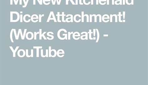 My New Kitchenaid Dicer Attachment! (Works Great!) - YouTube | Kitchen