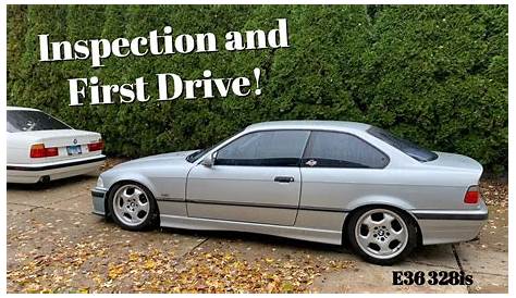 Inspection and first drive of the new E36 328is | What needs to be