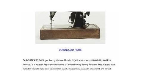 Singer Sewing Machine Repair Manual Cd by Amberly Peart - Issuu
