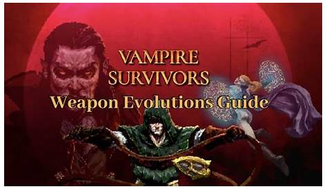 vampire survivors weapon evolution chart