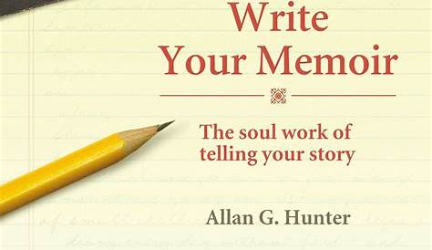 Write Your Memoir | Book by Allan G. Hunter | Official Publisher Page