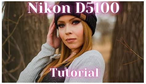Nikon D5100 Manual Mode Tutorial - YouTube