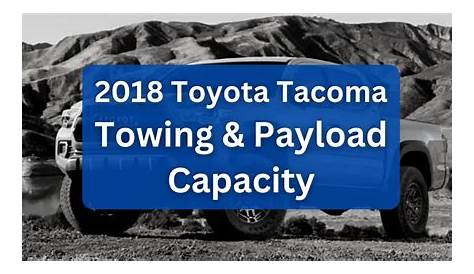 2018 Toyota Tacoma Towing Capacity & Payload (Charts)