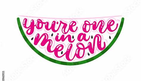 you're one in a melon printable