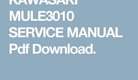 KAWASAKI MULE3010 SERVICE MANUAL Pdf Download. | Kawasaki, Kawasaki