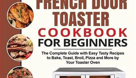 Luby French Door Toaster Oven Cookbook for Beginners by Jimmy Koster