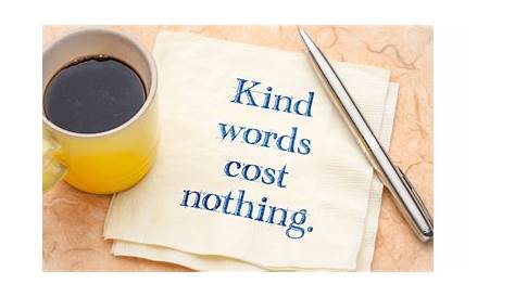 kind words are like