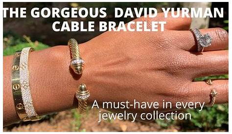 The DAVID YURMAN CABLE BRACELET - Sizing, variations, wear and tear