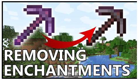 How To Remove Enchantments Minecraft