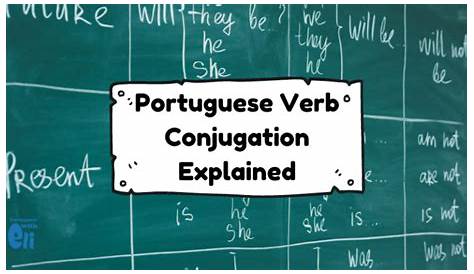 The Basics of Portuguese Verb Conjugation & Tenses Explained
