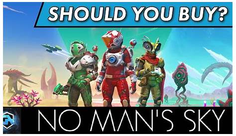 Should You Buy No Man's Sky in 2021? Is No Man's Sky Worth the Cost? in