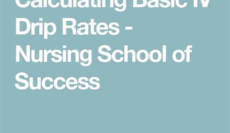 Calculating Basic IV Drip Rates - Nursing School of Success | Iv drip