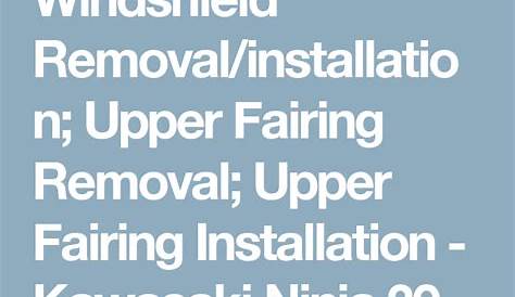 Windshield Removal/installation; Upper Fairing Removal; Upper Fairing