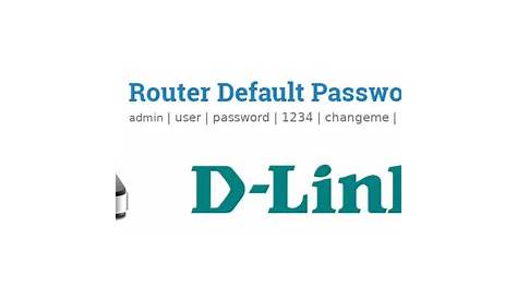 🔐 D-Link Default Usernames and Passwords (updated December 2023