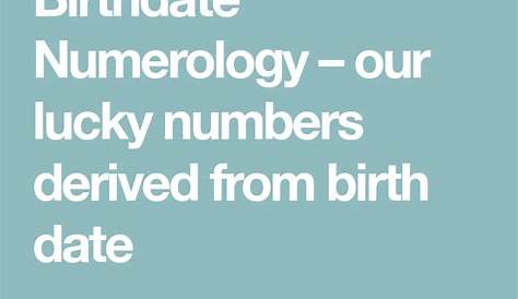 Birthdate Numerology – numbers derived from our birth date | Numerology
