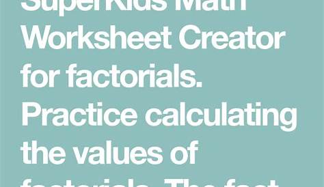 SuperKids Math Worksheet Creator for factorials. Practice calculating