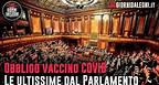 Obbligo vaccino Covid. Ultimissime dal Parlamento