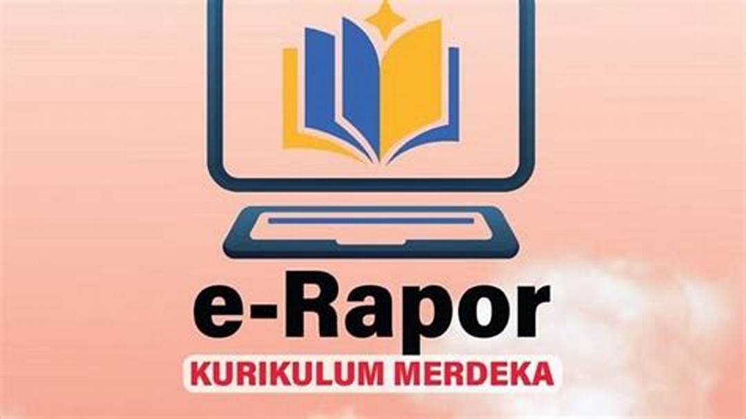 Keuntungan Aplikasi e-Rapor Indonesia