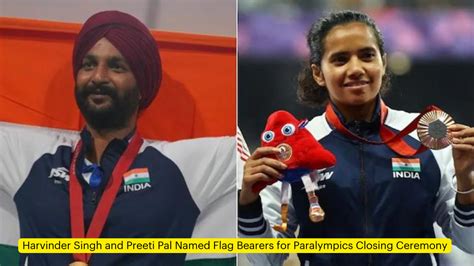 Harvinder Singh and Preeti Pal Named Flag Bearers for Paralympics ...